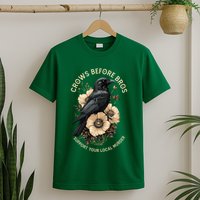 Crows Before Bros Support Your Local Murder T-Shirt