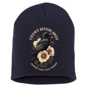 Crows Before Bros Support Your Local Murder Short Acrylic Beanie