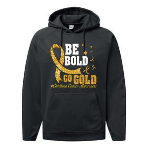 Childhood Be Bold Go Gold Childhood Cancer Awareness Performance Fleece Hoodie