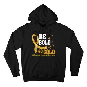 Childhood Be Bold Go Gold Childhood Cancer Awareness Hoodie