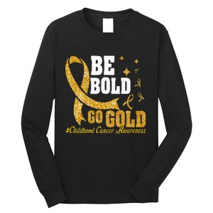 Childhood Be Bold Go Gold Childhood Cancer Awareness Long Sleeve Shirt