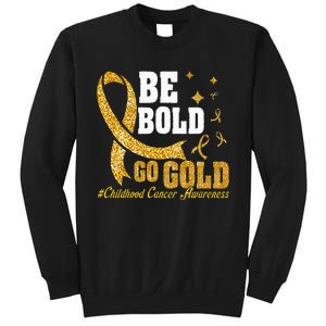 Childhood Be Bold Go Gold Childhood Cancer Awareness Sweatshirt