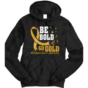 Childhood Be Bold Go Gold Childhood Cancer Awareness Tie Dye Hoodie