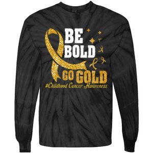 Childhood Be Bold Go Gold Childhood Cancer Awareness Tie-Dye Long Sleeve Shirt