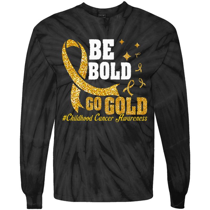 Childhood Be Bold Go Gold Childhood Cancer Awareness Tie-Dye Long Sleeve Shirt