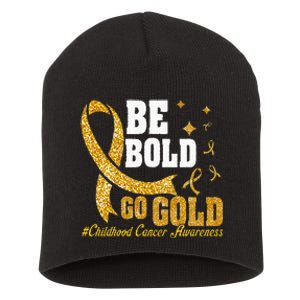 Childhood Be Bold Go Gold Childhood Cancer Awareness Short Acrylic Beanie