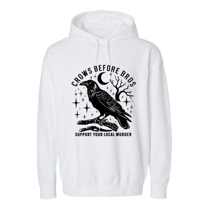 Crows Before Bros Support Your Local Murrder Garment-Dyed Fleece Hoodie