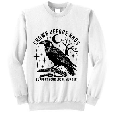 Crows Before Bros Support Your Local Murrder Sweatshirt