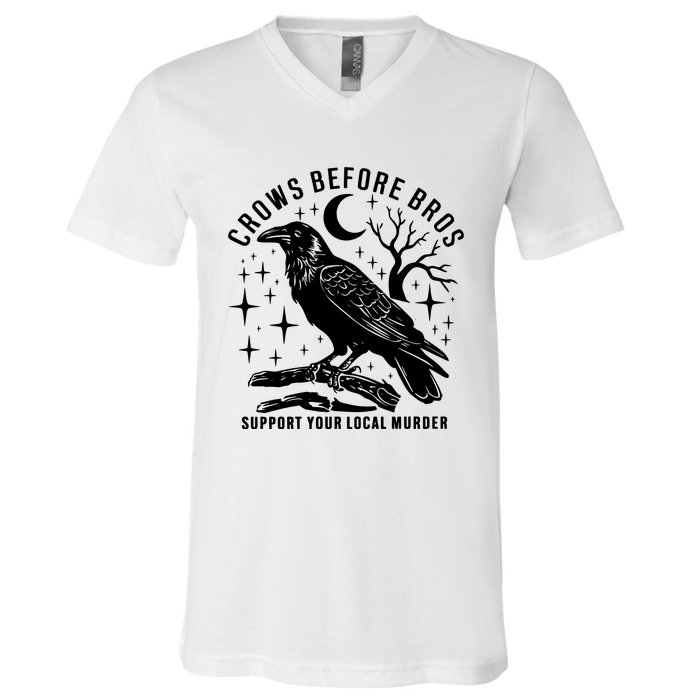 Crows Before Bros Support Your Local Murrder V-Neck T-Shirt