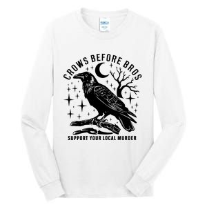 Crows Before Bros Support Your Local Murrder Tall Long Sleeve T-Shirt