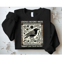 Crows Before Bros Sweatshirt