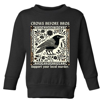 Crows Before Bros Toddler Sweatshirt