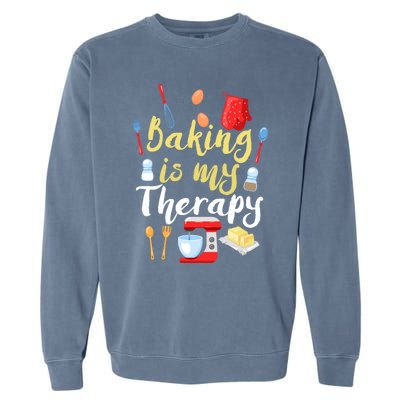 Cake Bakers Baker Chefs Baking Is My Therapy Cupcake Bakers Meaningful Gift Garment-Dyed Sweatshirt