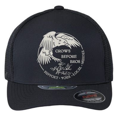 Crows Before Bros Support Your Local Murrder Flexfit Unipanel Trucker Cap