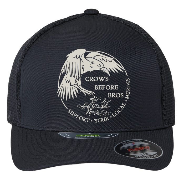 Crows Before Bros Support Your Local Murrder Flexfit Unipanel Trucker Cap