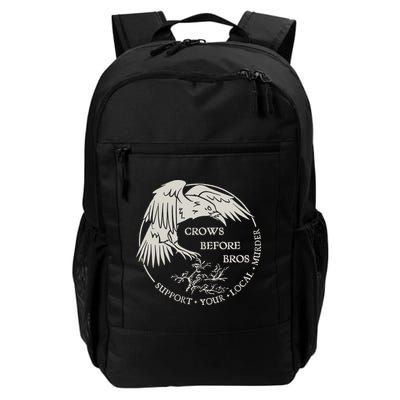 Crows Before Bros Support Your Local Murrder Daily Commute Backpack