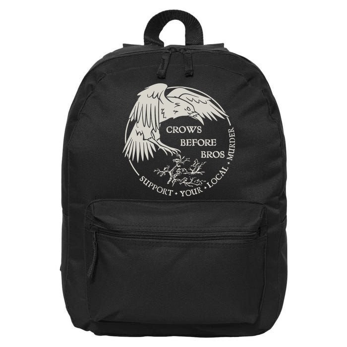 Crows Before Bros Support Your Local Murrder 16 in Basic Backpack