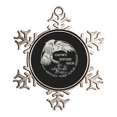 Crows Before Bros Support Your Local Murrder Metallic Star Ornament