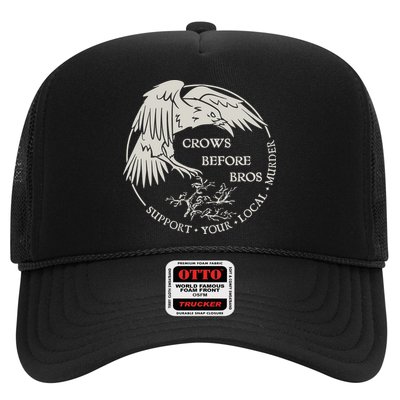 Crows Before Bros Support Your Local Murrder Trucker Hat