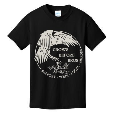Crows Before Bros Support Your Local Murrder Kids T-Shirt
