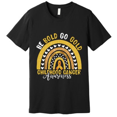 Childhood Be Bold Go Gold Childhood Cancer Awareness Rainbow Premium T-Shirt