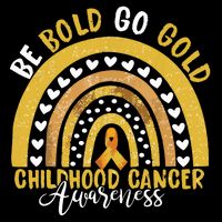 Childhood Be Bold Go Gold Childhood Cancer Awareness Rainbow Toddler Sweatshirt