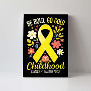 Childhood Be Bold Go Gold Childhood Cancer Awareness Canvas