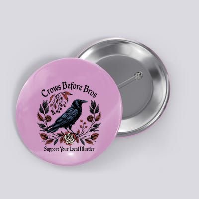 Crows Before Bros Support Your Local Murder Button