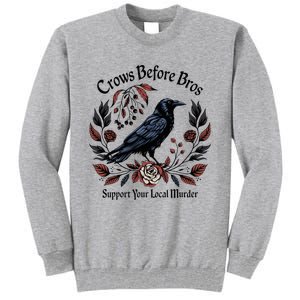 Crows Before Bros Support Your Local Murder Tall Sweatshirt