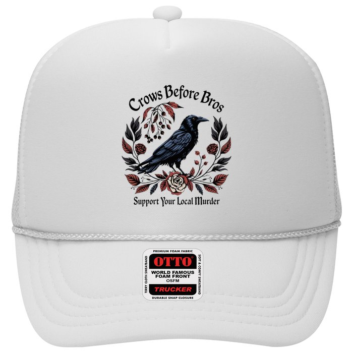Crows Before Bros Support Your Local Murder Trucker Hat