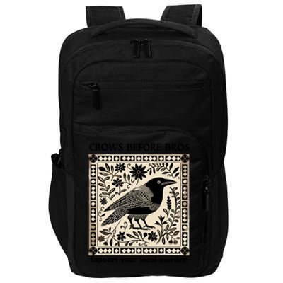 Crows Before Bros Support Your Local Murder Impact Tech Backpack