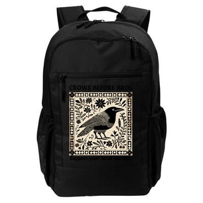 Crows Before Bros Support Your Local Murder Daily Commute Backpack
