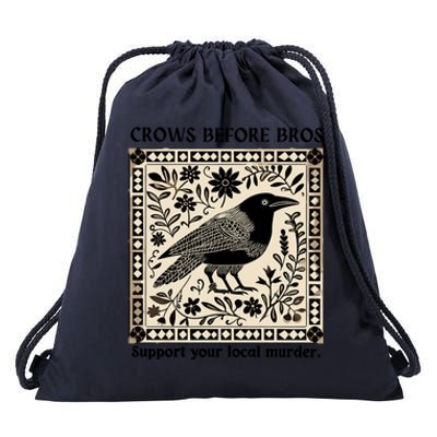 Crows Before Bros Support Your Local Murder Drawstring Bag