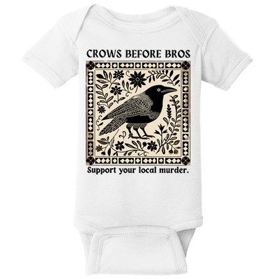 Crows Before Bros Support Your Local Murder Baby Bodysuit