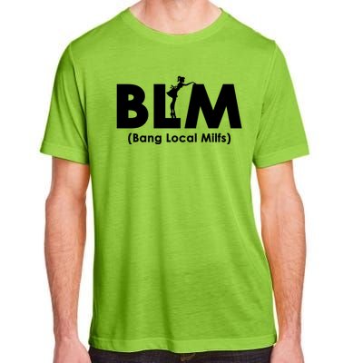 Cool BLM Bang Local Milfs Funny Sarcastic Adult Dad Humor Adult ChromaSoft Performance T-Shirt