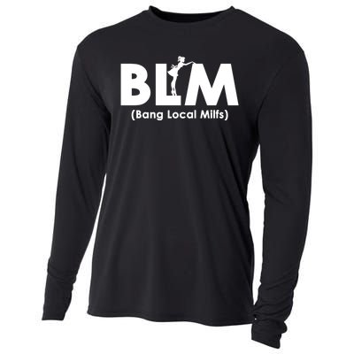 Cool BLM Bang Local Milfs Funny Sarcastic Adult Dad Humor Cooling Performance Long Sleeve Crew