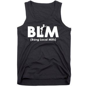 Cool BLM Bang Local Milfs Funny Sarcastic Adult Dad Humor Tank Top