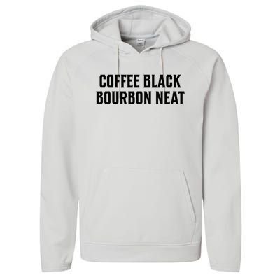 Coffee Black Bourbon Neat For Bourbon & Bourbon Fan Performance Fleece Hoodie