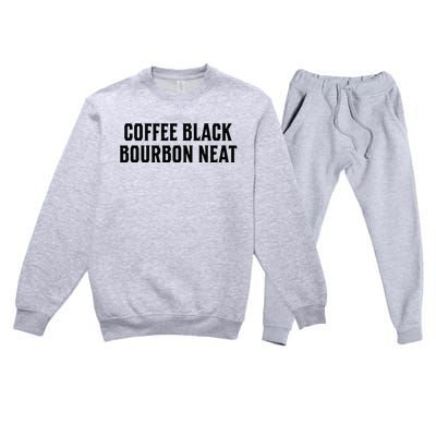 Coffee Black Bourbon Neat For Bourbon & Bourbon Fan Premium Crewneck Sweatsuit Set