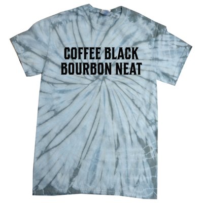 Coffee Black Bourbon Neat For Bourbon & Bourbon Fan Tie-Dye T-Shirt