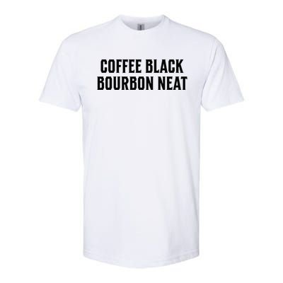 Coffee Black Bourbon Neat For Bourbon & Bourbon Fan Softstyle CVC T-Shirt