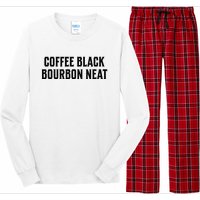 Coffee Black Bourbon Neat For Bourbon & Bourbon Fan Long Sleeve Pajama Set