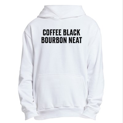 Coffee Black Bourbon Neat For Bourbon & Bourbon Fan Urban Pullover Hoodie