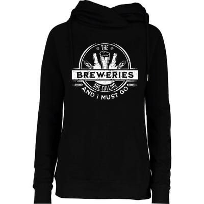 Craft Beer Breweries Are Calling And I Must Go Womens Funnel Neck Pullover Hood