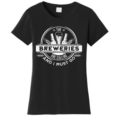 Craft Beer Breweries Are Calling And I Must Go Women's T-Shirt