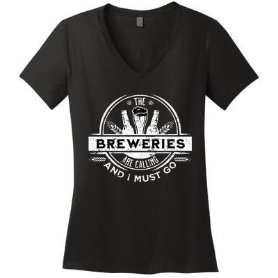 Craft Beer Breweries Are Calling And I Must Go Women's V-Neck T-Shirt