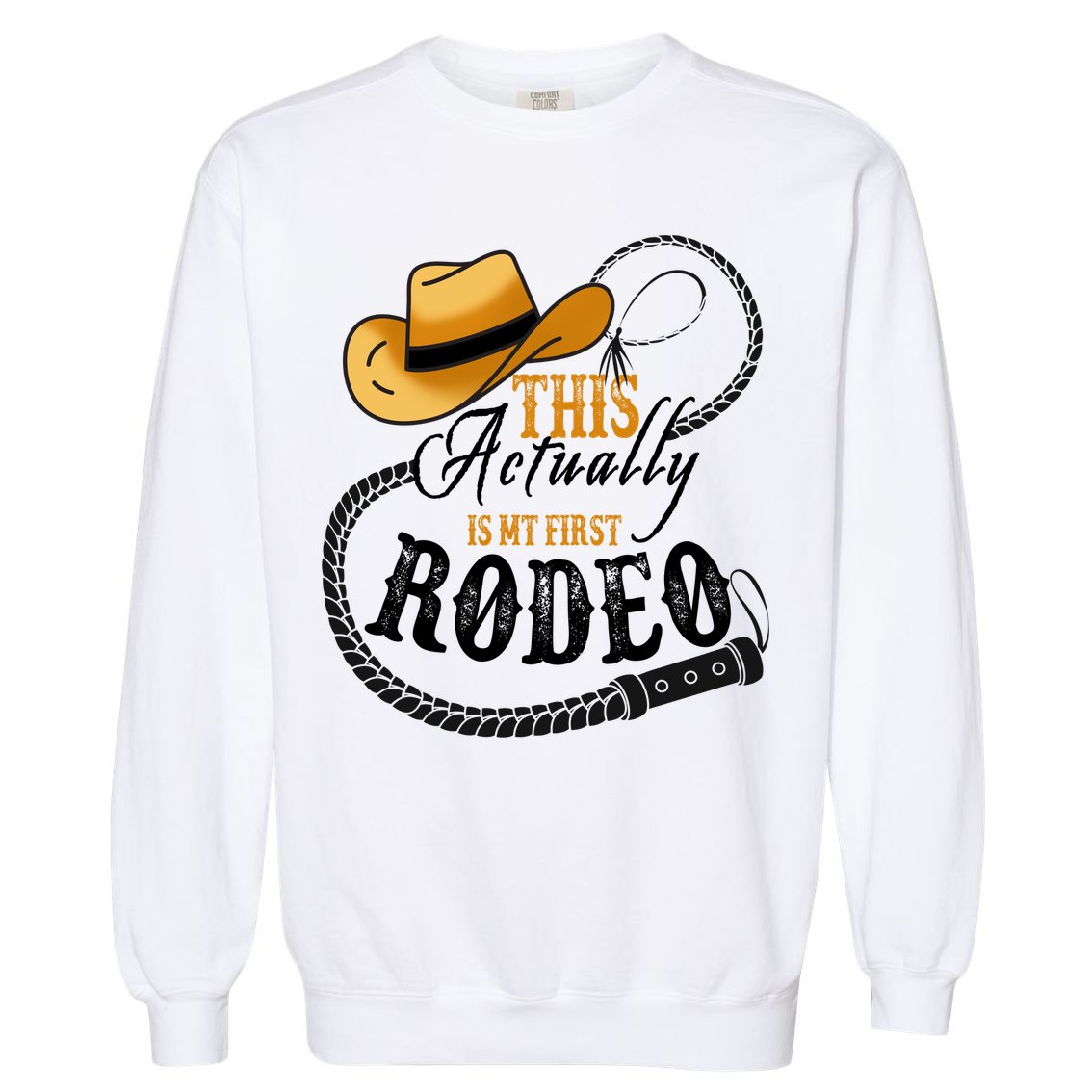 Cowboy Barn Bull Rider Rodeo First Rodeo Garment-Dyed Sweatshirt