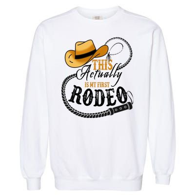 Cowboy Barn Bull Rider Rodeo First Rodeo Garment-Dyed Sweatshirt