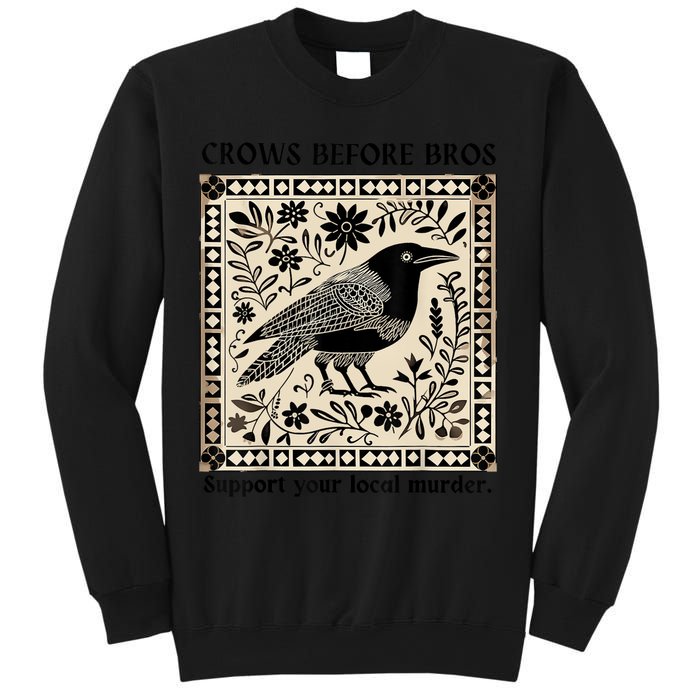 Crows Before Bros Support Your Local Murder Sweatshirt