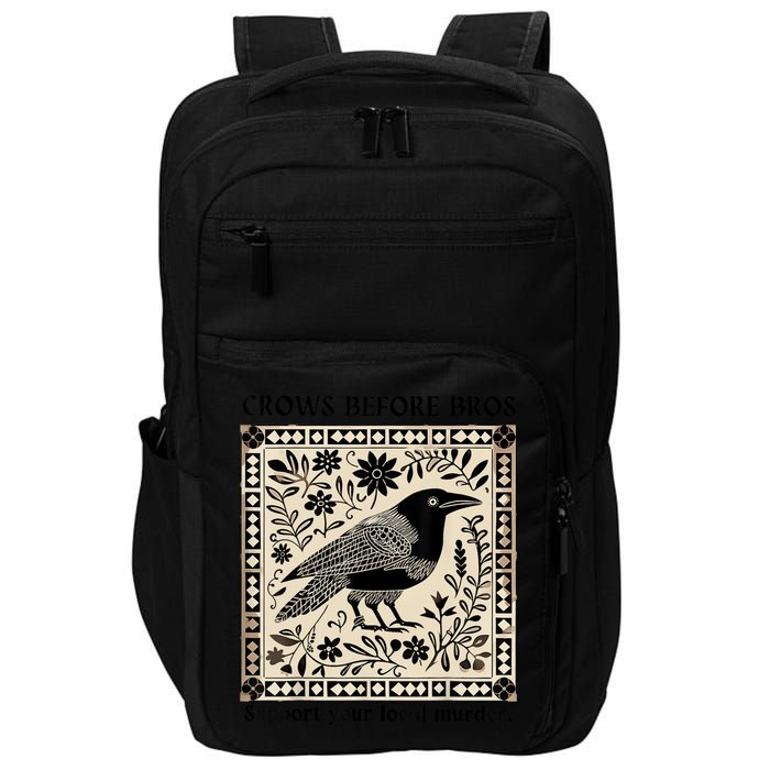Crows Before Bros Support Your Local Murder Impact Tech Backpack